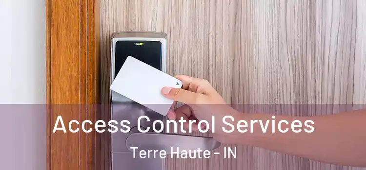Access Control Services Terre Haute - IN