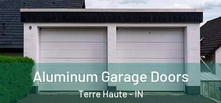  Aluminum Garage Doors Terre Haute - IN