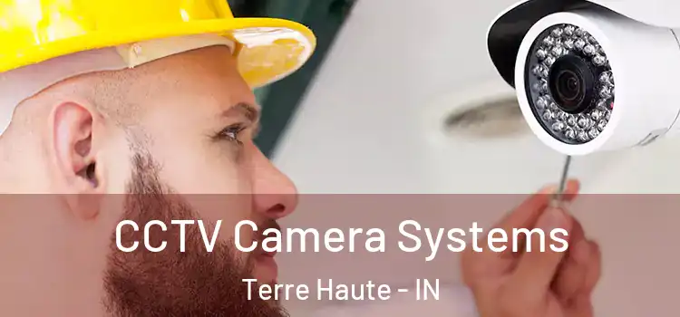 CCTV Camera Systems Terre Haute - IN