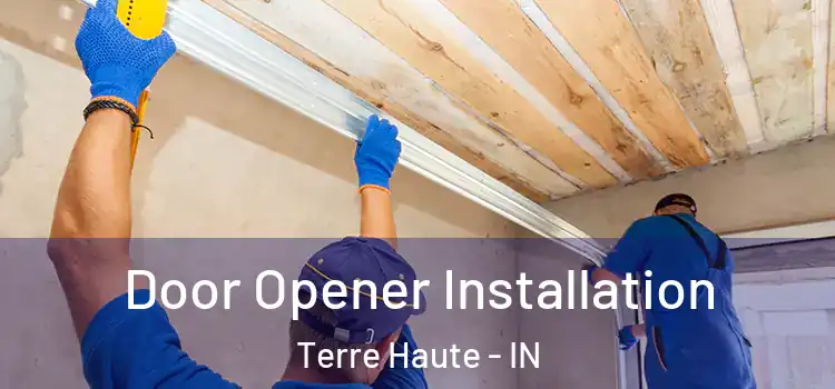 Door Opener Installation Terre Haute - IN