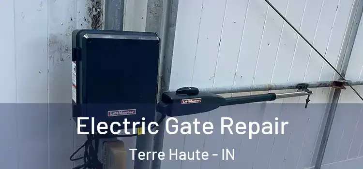 Electric Gate Repair Terre Haute - IN
