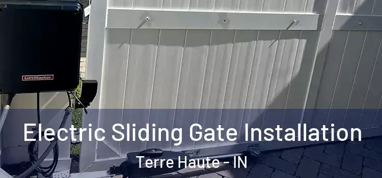  Electric Sliding Gate Installation Terre Haute - IN