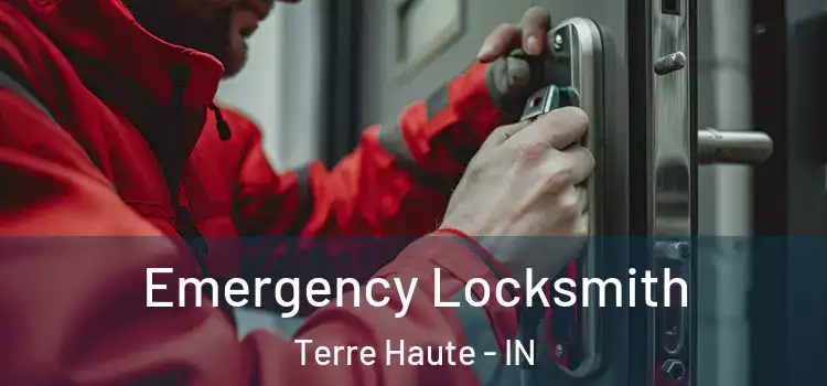 Emergency Locksmith Terre Haute - IN