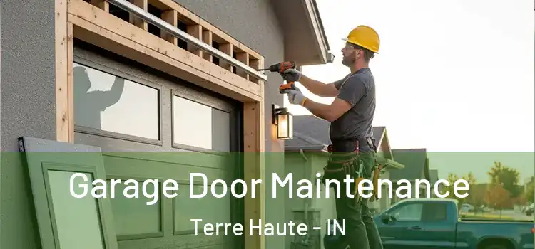 Garage Door Maintenance Terre Haute - IN