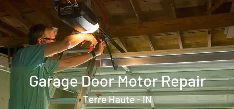  Garage Door Motor Repair Terre Haute - IN