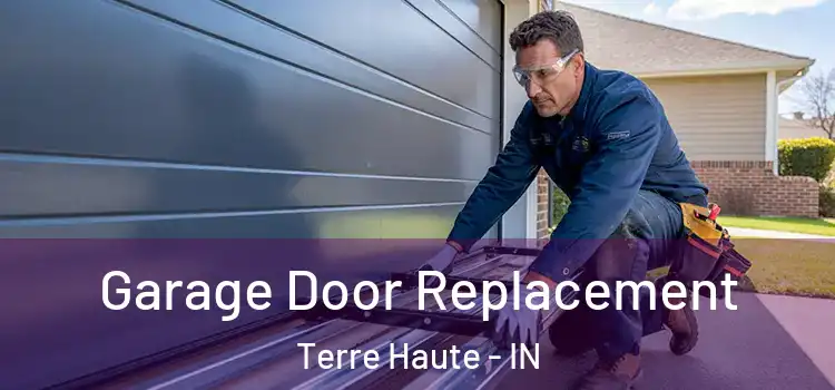  Garage Door Replacement Terre Haute - IN